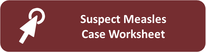 Suspect Measles Case Worksheet (PDF)