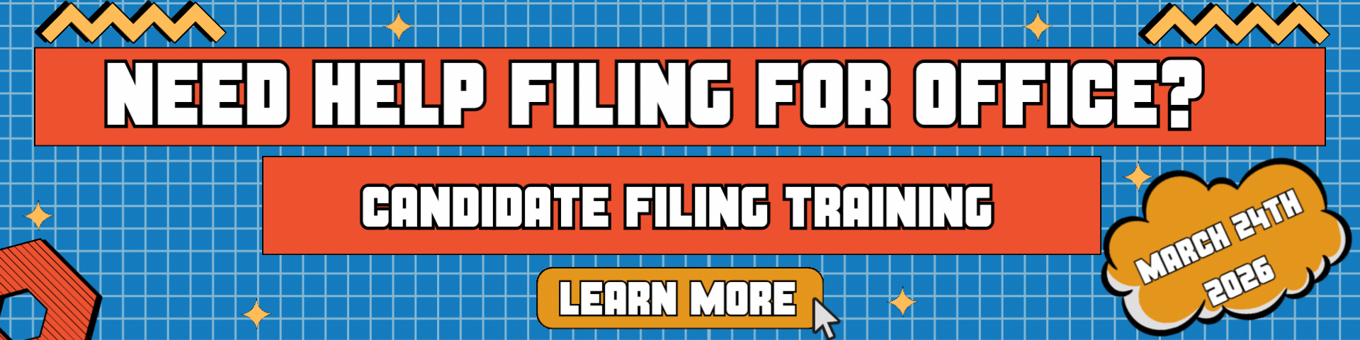 Need help filing for office? Candidate Filing Training. Learn More. March 24th 2026.